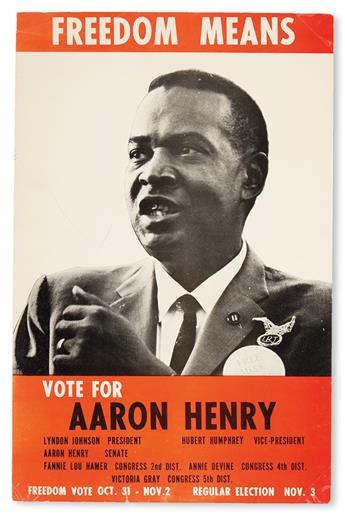 (CIVIL RIGHTS.) MISSISSIPPI FREEDOM DEMOCRATIC PARTY. Freedom Means Vote for Aaron Henry, Lyndon Johnson, President.